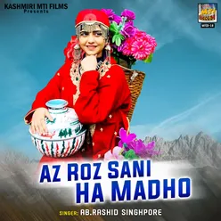 Az Roz Sani Ha Madho